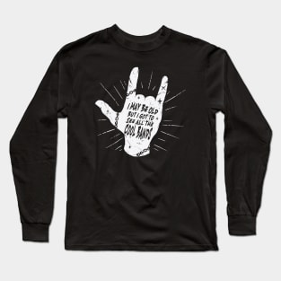 I May Be Old But I Got to See All the Cool Bands // Retro Music Lover // Vintage Old School Skeleton Guitar Rock n Roll // Rock On Hand Sign Long Sleeve T-Shirt